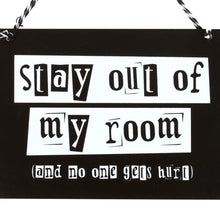 Load image into Gallery viewer, Stay Out of My Room Hanging Sign
