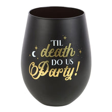 Load image into Gallery viewer, Til Death Do Us Party Stemless Wine Glass
